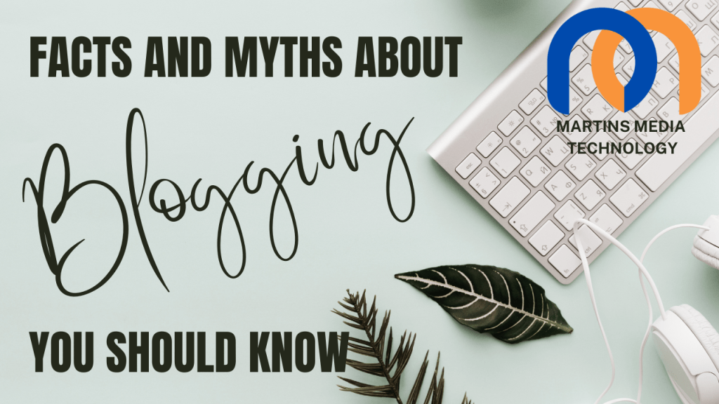 Fact & Myths You Should Know Before You Start Blogging